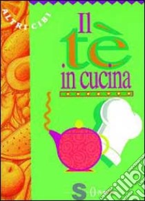 Il tè in cucina libro di Gesualdi F. (cur.)