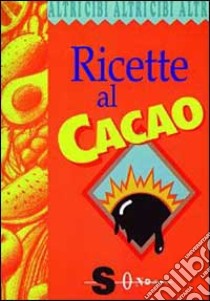 Ricette al cacao libro di Costanzo Paola