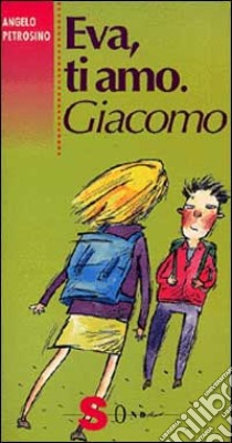 Eva, ti amo. Giacomo libro di Petrosino Angelo