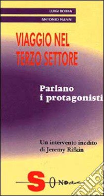 Viaggio nel terzo settore. Parlano i protagonisti libro di Bobbio Luigi; Nanni Antonio