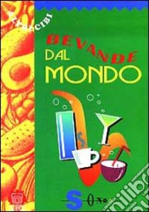 Bevande dal mondo libro di Castellani Vittorio