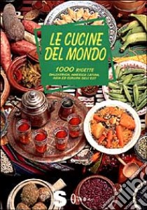 Le cucine del mondo. 1000 ricette dall'Africa, America latina, Asia ed Europa dell'est libro di Costanzo Paola; Castellani Vittorio