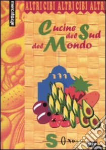 Cucine del sud del mondo libro di Costanzo P. (cur.)