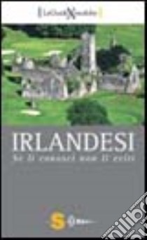 Irlandesi. Se li conosci non li eviti libro di Tronca Diego