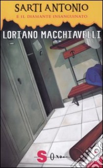 Sarti Antonio e il diamante insanguinato libro di Macchiavelli Loriano