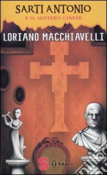 Sarti Antonio e il mistero cinese libro di Macchiavelli Loriano