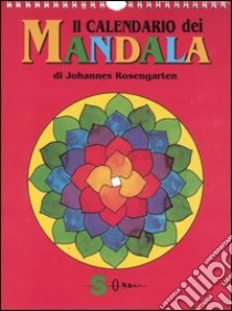 Il calendario dei mandala libro di Rosengarten Johannes