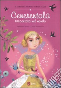 Cenerentola raccontata nel mondo. Ediz. illustrata libro di Morel Fabienne; Bizouerne Gilles