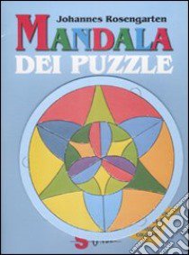 Mandala dei puzzle. Ediz. illustrata libro di Rosengarten Johannes