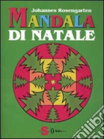 Mandala di Natale. Ediz. illustrata libro di Rosengarten Johannes