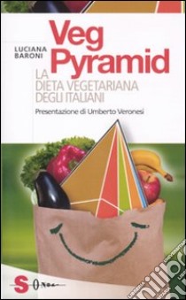 Vegpyramid. La dieta vegetariana degli italiani libro di Baroni Luciana