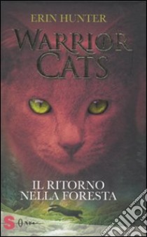 Il ritorno nella foresta. Warrior cats libro di Hunter Erin