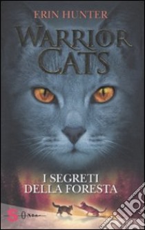 I segreti della foresta. Warrior cats libro di Hunter Erin