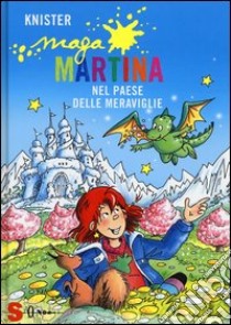 Maga Martina nel paese delle meraviglie. Vol. 10 libro di Knister