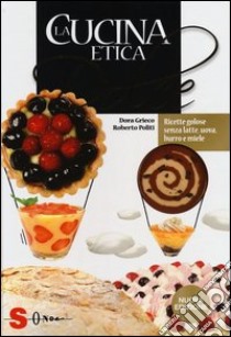 La cucina etica dolce libro di Politi Roberto; Grieco Dora