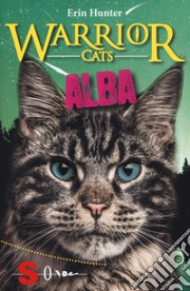 Alba. Warrior cats libro di Hunter Erin