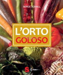 L'orto goloso libro di Schall Serge