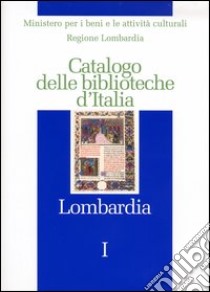 Catalogo delle biblioteche d'Italia. Lombardia libro