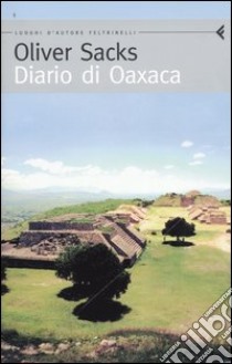 Diario di Oaxaca libro di Sacks Oliver