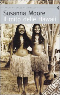 Il mito delle Hawaii libro di Moore Susanna