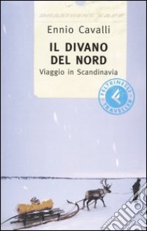 Il divano del nord. Viaggio in Scandinavia libro di Cavalli Ennio