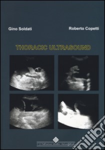 Thoracic ultrasound libro di Soldati Gino; Copetti Roberto