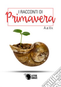 I racconti di primavera libro