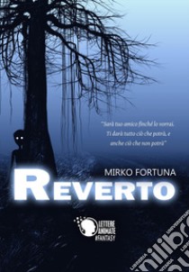 Reverto libro di Fortuna Mirko