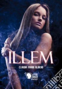 Illem libro di Albiero Claudia Maria