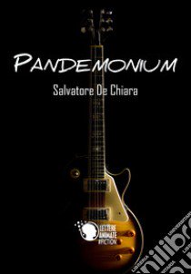 Pandemonium libro di De Chiara Salvatore