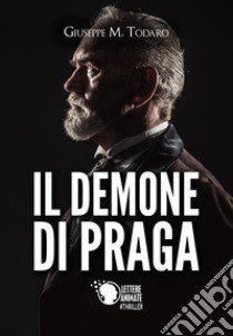 Il demone di Praga libro di Todaro Giuseppe