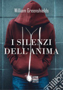 I silenzi dell'anima libro di Greenshields William