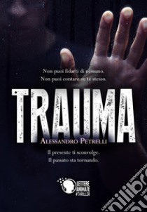 Trauma libro di Petrelli Alessandro