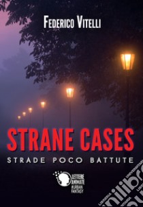 Strane cases. Strade poco battute libro di Vitelli Federico