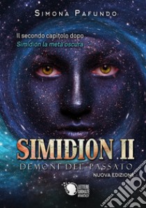 Demoni del passato. Simidion. Vol. 2 libro di Pafundo Simona