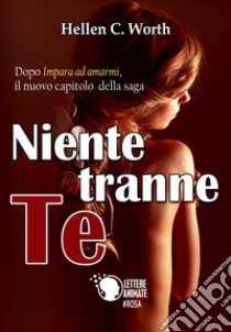 Niente tranne te libro di Worth Hellen C.