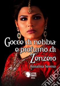 Gocce di nebbia e profumo di zenzero libro di Seveso Annalisa