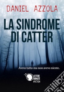 La sindrome di Catter libro di Azzola Daniel