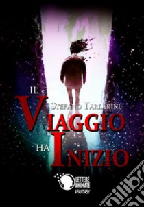 Il viaggio ha inizio libro di Tarlarini Stefano