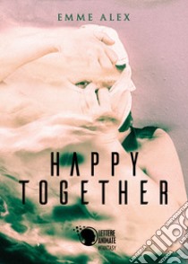 Happy together libro di Emme Alex