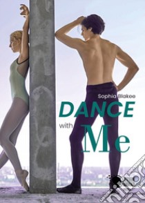 Dance with me libro di Blakee Sophia