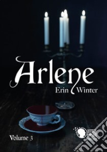 Arlene. Vol. 3 libro di Winter Erin