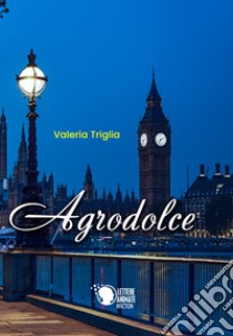 Agrodolce libro di Triglia Valeria