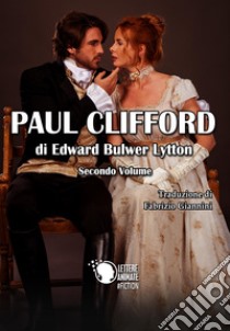 Paul Clifford. Vol. 2 libro di Bulwer Lytton Edward