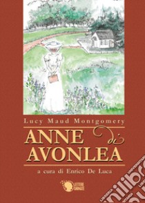 Anne di Avonlea. Ediz. integrale libro di Montgomery Lucy Maud; De Luca E. (cur.)