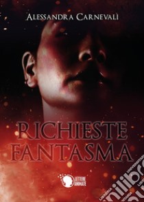 Richieste fantasma libro di Carnevali Alessandra