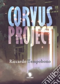 Corvus Project libro di Tempobono Riccardo