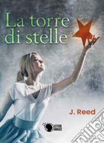 La torre di stelle libro di J. Reed