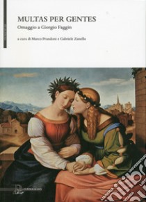 Multas per gentes. Omaggio a Giorgio Faggin libro di Prandoni M. (cur.); Zanello G. (cur.)