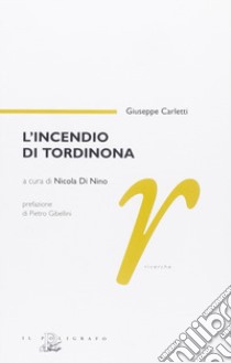 L'incendio di Tordinona libro di Carletti Giuseppe; Di Nino N. (cur.)